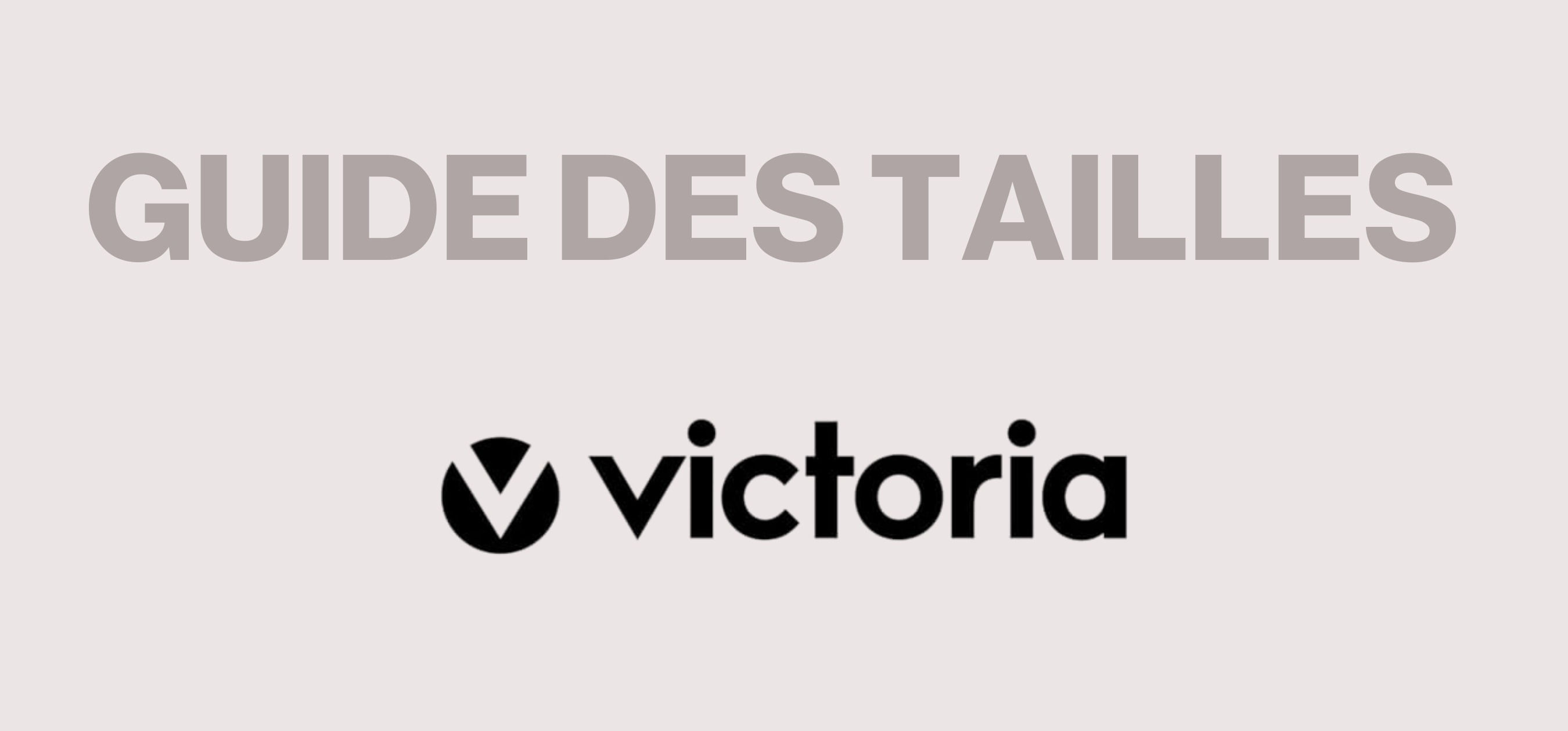Guide de tailles - Victoria 